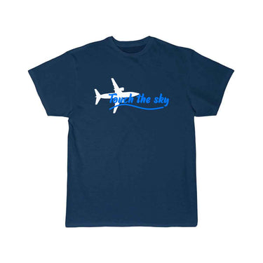 Touch the sky Pilot pilots quote T-SHIRT THE AV8R
